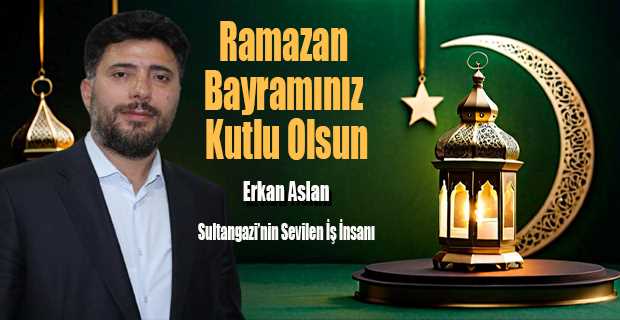 Erkan Aslan'dan Ramazan Bayramı Mesajı