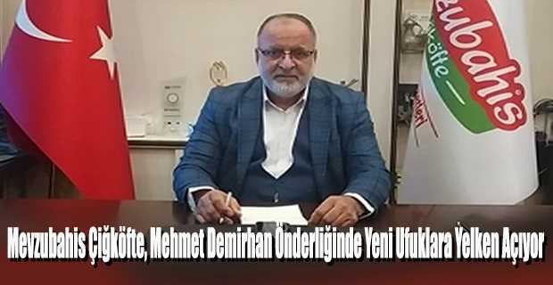 Mevzubahis Çiğköfte, Mehmet Demirhan Önderliğinde Yeni Ufuklara Yelken Açıyor