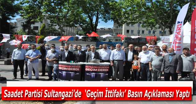 Saadet Partisi Sultangazi'de  'Geçim İttifakı' Basın Açıklaması Yaptı 