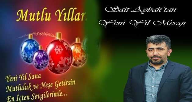 Sait Aybak'tan Yeni Yıl Kutlama Mesajı