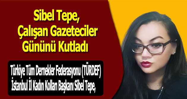 Sibel Tepe, Çalışan Gazeteciler Gününü Kutladı 