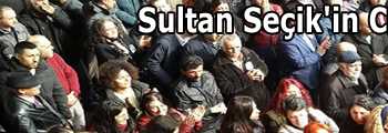 Sultan Seçik'in Cenazesi Alkışlarla, Zılgıtlarla Sonsuza Uğurlandı