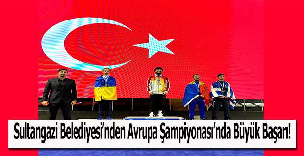 Sultangazi Belediyesi'nden Avrupa Şampiyonası'nda Büyük Başarı!