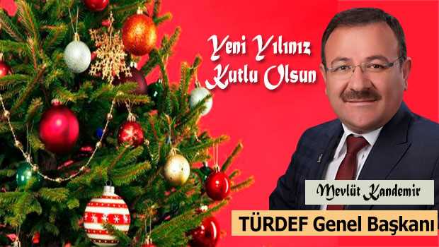 TÜRDEF Genel Başkan Mevlüt Kandemir'den Yeni Yıl Mesajı 