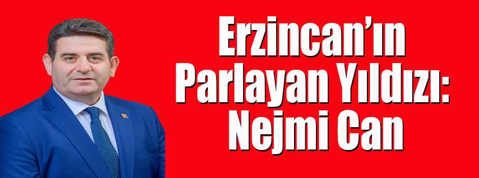 Erzincan'ın Parlayan Yıldızı: Nejmi Can