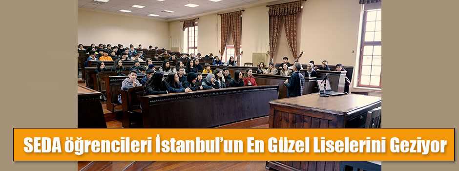 SEDA öğrencileri İstanbul'un En Güzel Liseler…