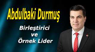 Abdulbaki Durmuş: Birleştirici ve Örnek Lider