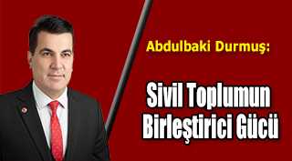 Abdulbaki Durmuş: Sivil Toplumun Birleştirici Gücü