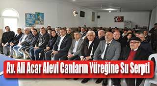 Av. Ali Acar Alevi Canların Yüreğine Su Serpti