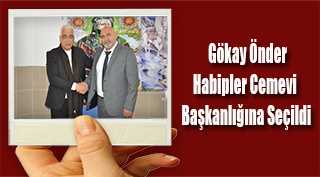  Gökay Önder, Habipler Cemevi Başkanlığına Seçildi