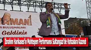 İbrahim Harikases'in Muhteşem Performansı Sultangazi'de Hafızalara Kazındı