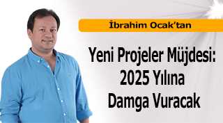 İbrahim Ocak'tan Yeni Projeler Müjdesi: 2025 Yılına Damga Vuracak