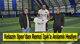 Kelazin Spor'dan Remzi Işık'a Anlamlı Hediye