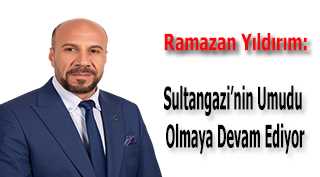 Ramazan Yıldırım: Sultangazi'nin Umudu Olmaya Devam Ediyor