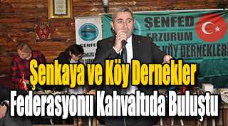 Şenkaya ve Köy Dernekler Federasyonu Kahvaltıda Buluştu