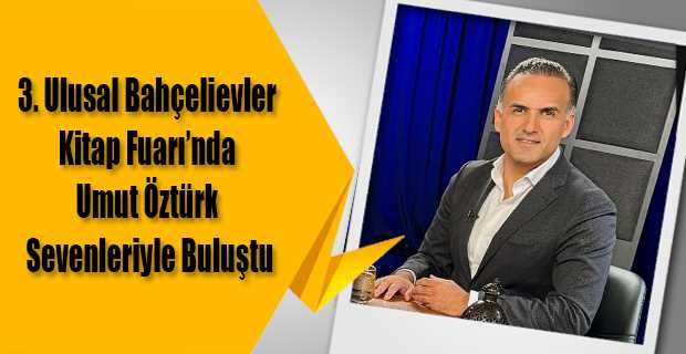 3. Ulusal Bahçelievler Kitap Fuarı'nda Umut Öztürk Sevenleriyle Buluştu