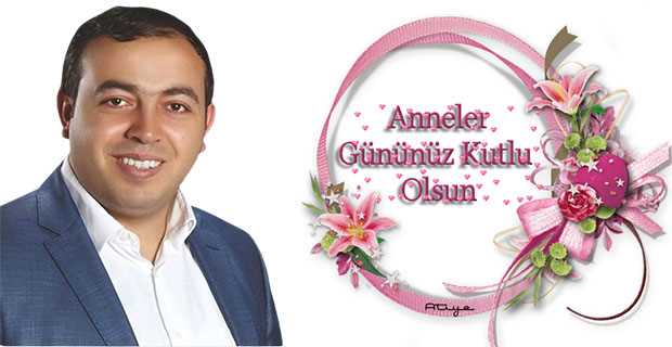 Abdullah Öztürk'ten Anneler Günü Kutlama Mesajı