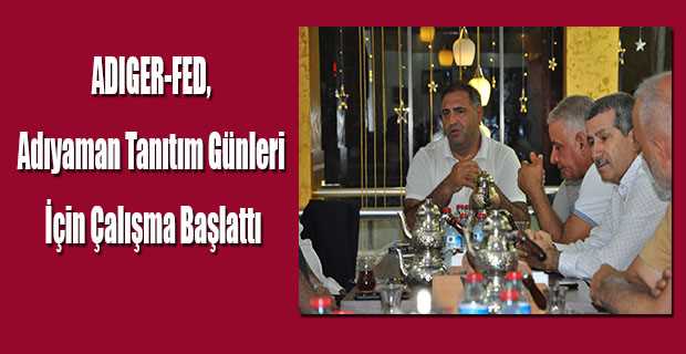 ADIGER-FED, Adıyaman Tanıtım Günleri İçin Çalışma Başlattı