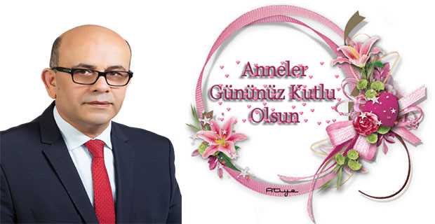 Ahmet Demiray'dan Anneler Günü kutlama mesajı