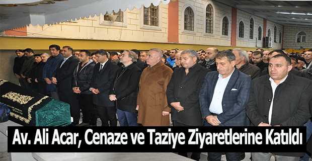 Av. Ali Acar, Cenaze ve Taziye Ziyaretlerine Katıldı