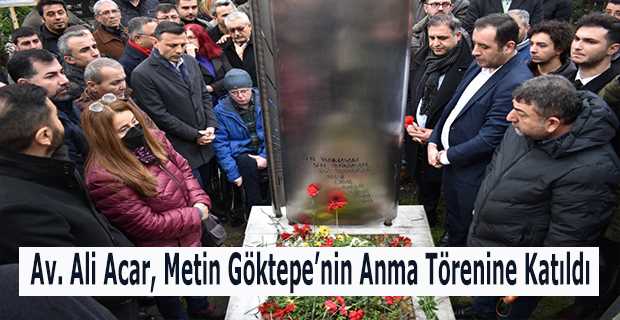 Av. Ali Acar, Metin Göktepe'nin Anma Törenine Katıldı