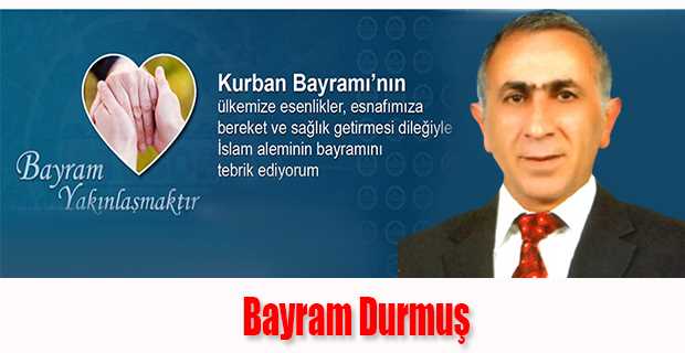 Bayram Durmuş, Kurban Bayramı’nı kutladı