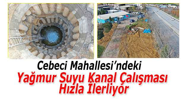 Cebeci Mahallesi'ndeki  Yağmur Suyu Kanal Çalışması  Hızla İlerliyor