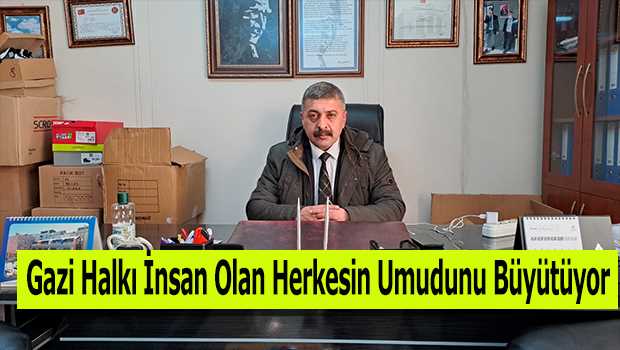 Gazi Halkı İnsan Olan Herkesin Umudunu Büyütüyor