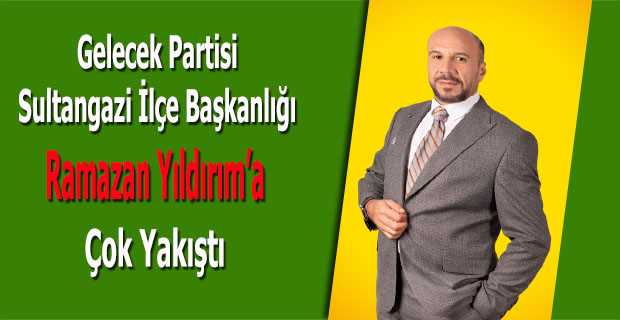 Gelecek Partisi Sultangazi İlçe Başkanlığı - Ramazan Yıldırım'a Çok Yakıştı