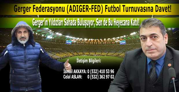  Gerger Federasyonu (ADIGER-FED) Futbol Turnuvasına Davet!