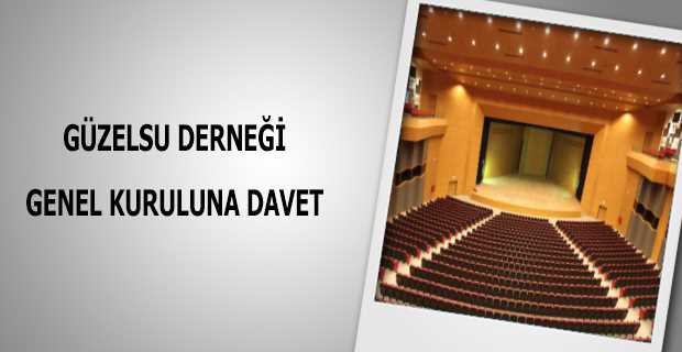 GÜZELSU DERNEĞİ GENEL KURULUNA DAVET 