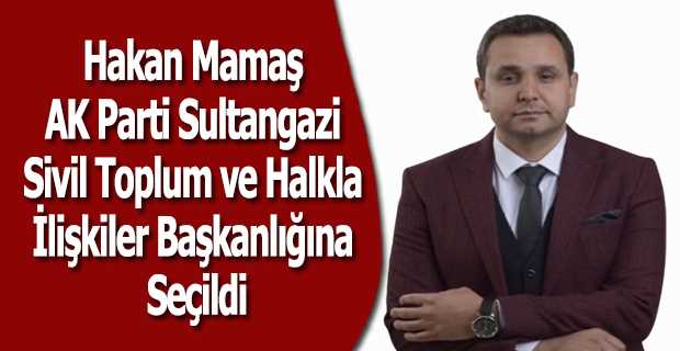 Hakan Mamaş AK Parti Sultangazi Sivil Toplum ve Halkla İlişkiler Başkanlığına Seçildi