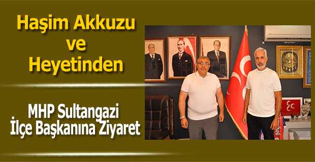 Haşim Akkuzu ve Heyetinden MHP Sultangazi İlçe Başkanına Ziyaret