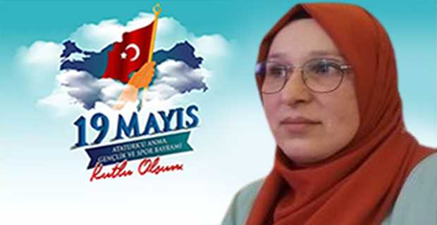 Hatice Bozbulut'dan 19 Mayıs Atatürk'ü Anma, Gençlik ve Spor Bayramı Mesajı