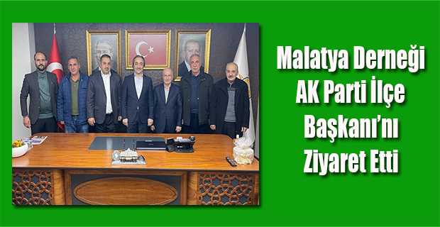 Malatya Derneği AK Parti İlçe Başkanı’nı Ziyaret Etti