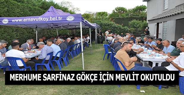 MERHUME HACI SARFİNAZ GÖKÇE İÇİN MEVLİT OKUTULDU