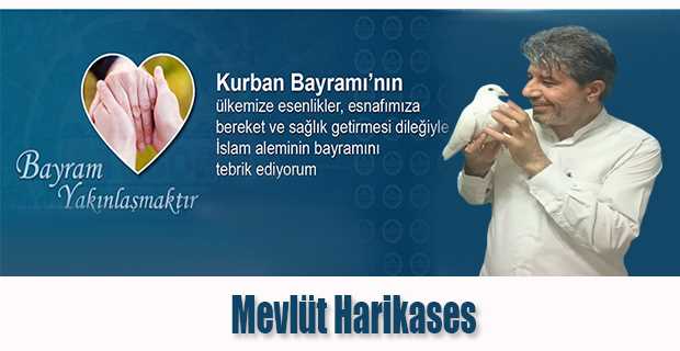 Mevlüt Harikases'in Kurban Bayramı Mesajı