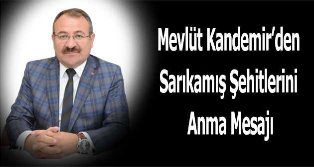 Mevlüt Kandemir'den Sarıkamış Şehitlerini Anma Mesajı