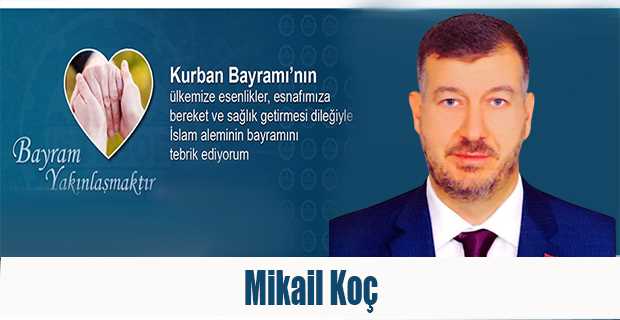 Mikail Koç'tan Kurban Bayramı Mesajı