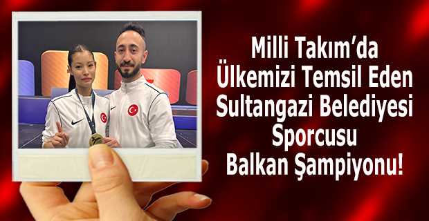 Milli Takım!da Ülkemizi Temsil Eden Sultangazi Belediyesi Sporcusu Balkan Şampiyonu!