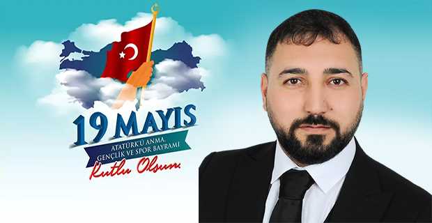 Ömer Gönültaş'tan 19 Mayıs Atatürk'ü Anma, Gençlik ve Spor Bayramı Mesajı