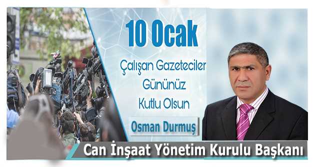 Osman Durmuş'un 10 Ocak Çalışan Gazeteciler Günü Mesajı 