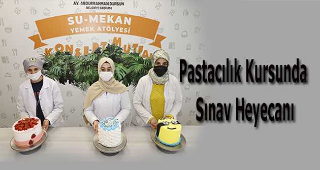 Pastacılık Kursunda Sınav Heyecanı