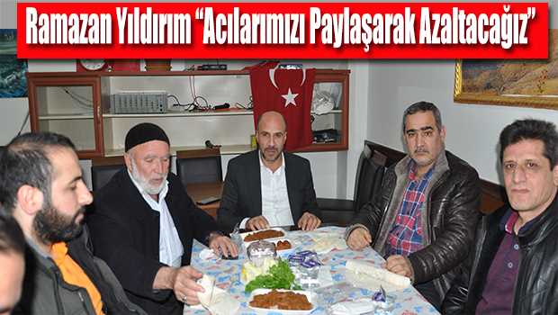 Ramazan Yıldırım "Acılarımızı Paylaşarak Azaltacağız" 