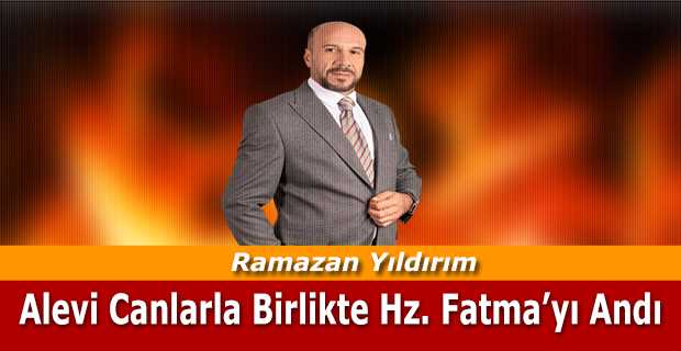 Ramazan Yıldırım, Alevi Canlarla Birlikte Hz. Fatma'yı Andı