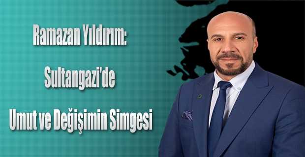 Ramazan Yıldırım: Sultangazi'de Umut ve Değişimin Simgesi