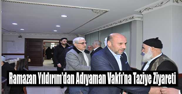 Ramazan Yıldırım'dan Adıyaman Vakfı'na Taziye Ziyareti