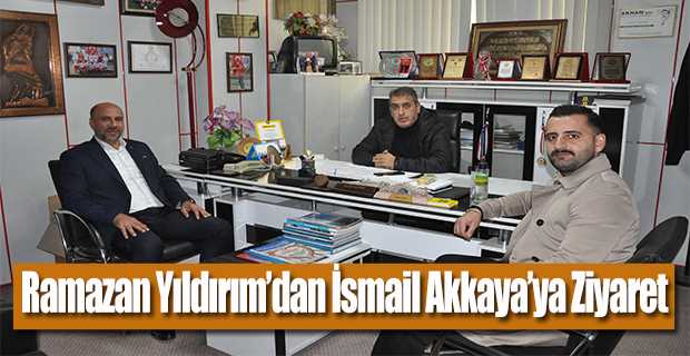 Ramazan Yıldırım'dan İsmail Akkaya'ya Ziyaret