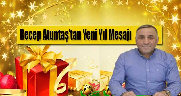 Recep Atuntaş'tan Yeni Yıl Mesajı 