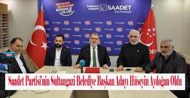  Saadet Partisi'nin Sultangazi Belediye Başkan Adayı Hüseyin Aydoğan Oldu